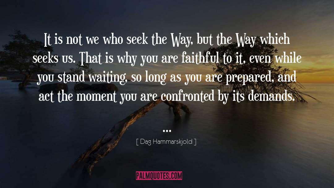 Dag Hammarskjold Quotes: It is not we who