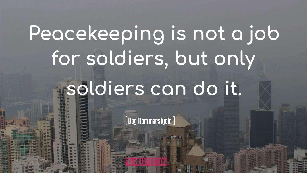 Dag Hammarskjold Quotes: Peacekeeping is not a job