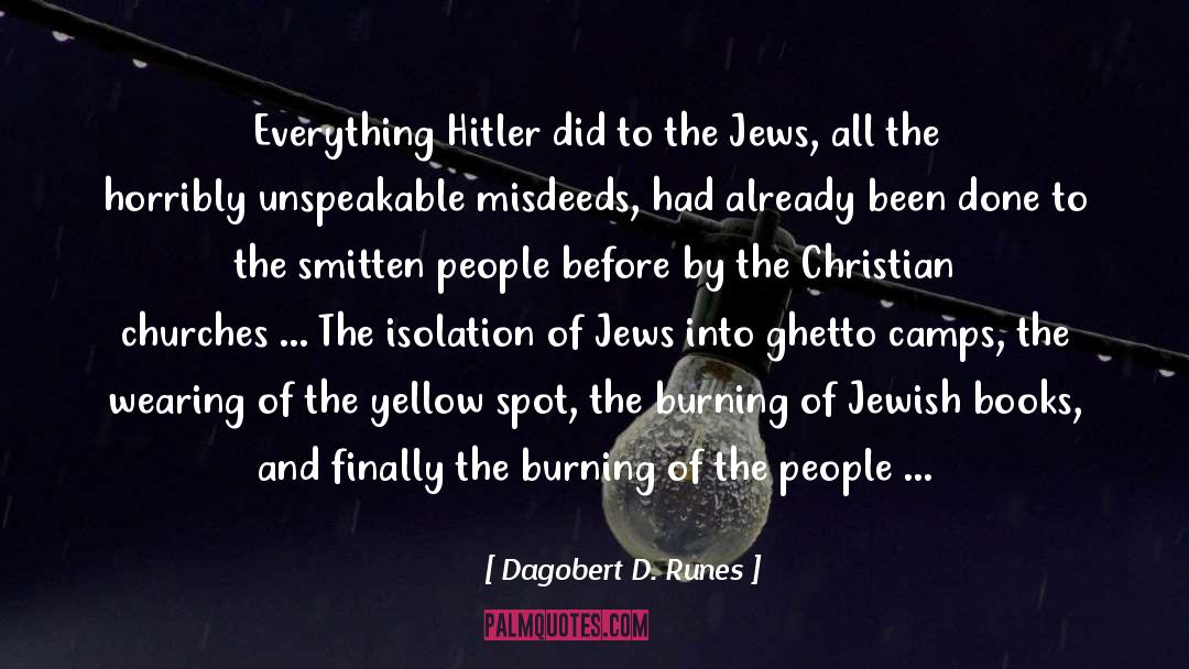 Dagobert D. Runes Quotes: Everything Hitler did to the