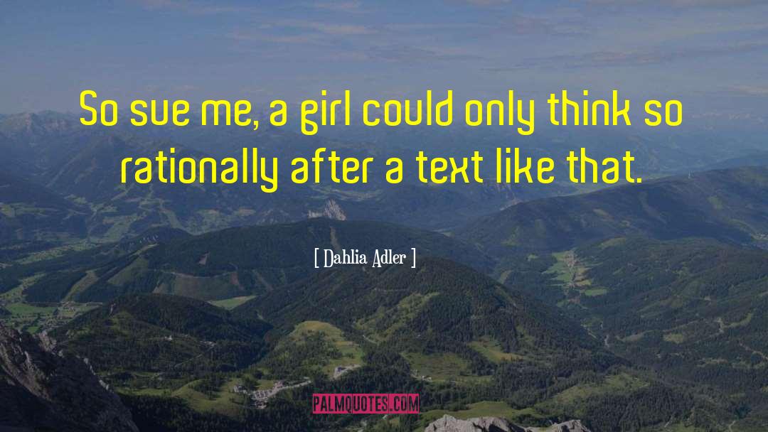 Dahlia Adler Quotes: So sue me, a girl