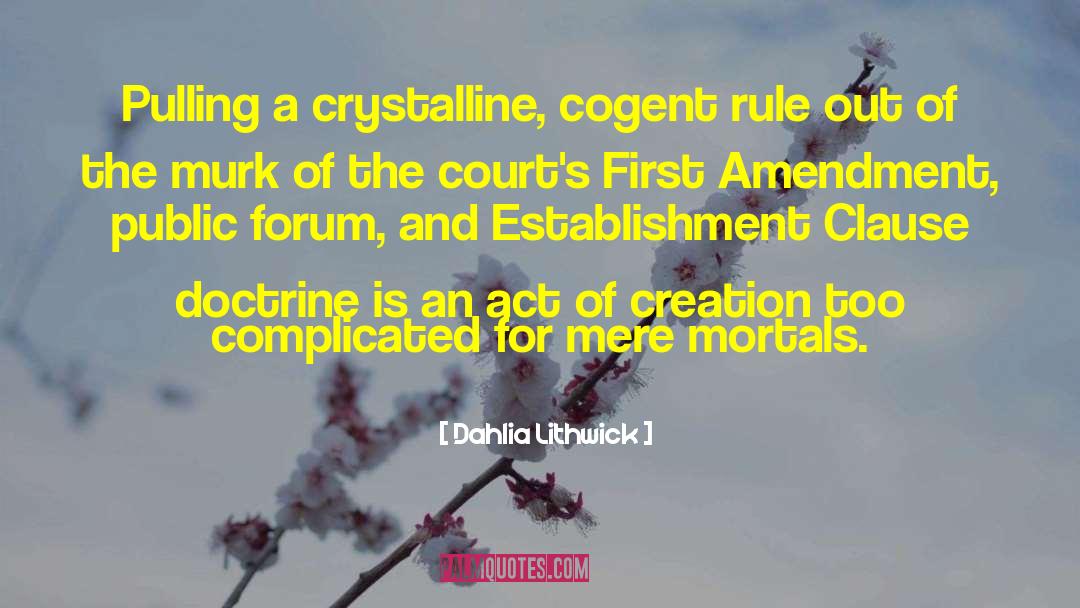 Dahlia Lithwick Quotes: Pulling a crystalline, cogent rule