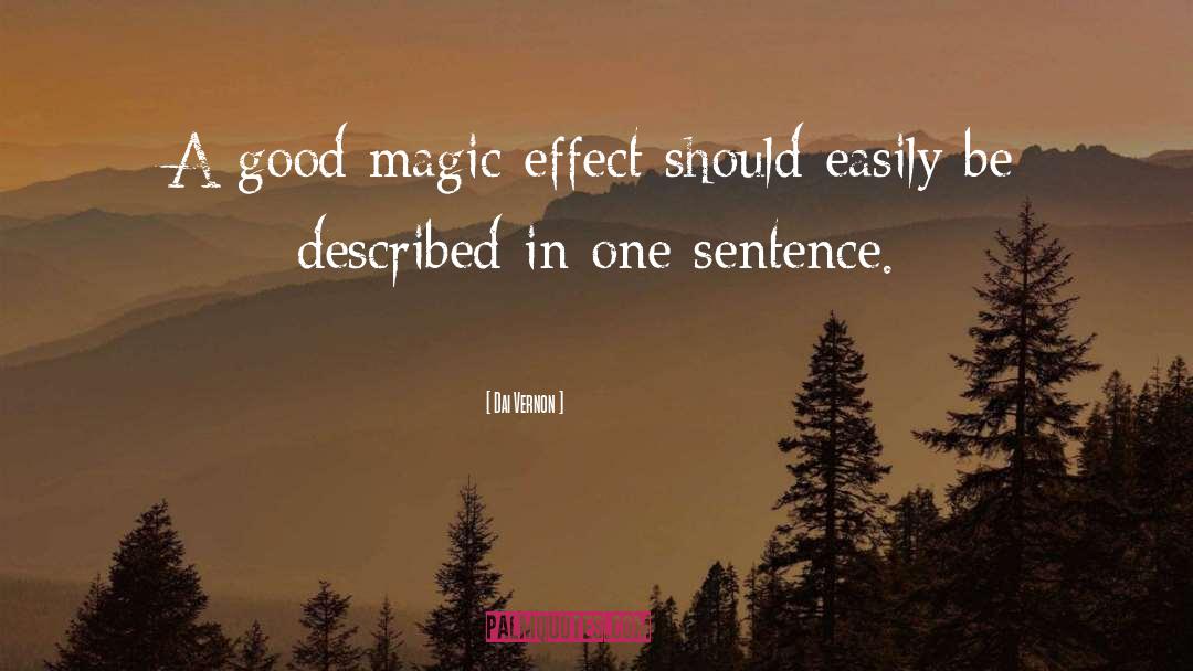 Dai Vernon Quotes: A good magic effect should