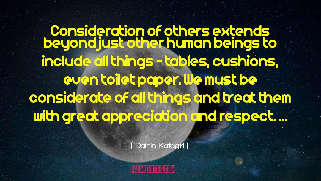Dainin Katagiri Quotes: Consideration of others extends beyond
