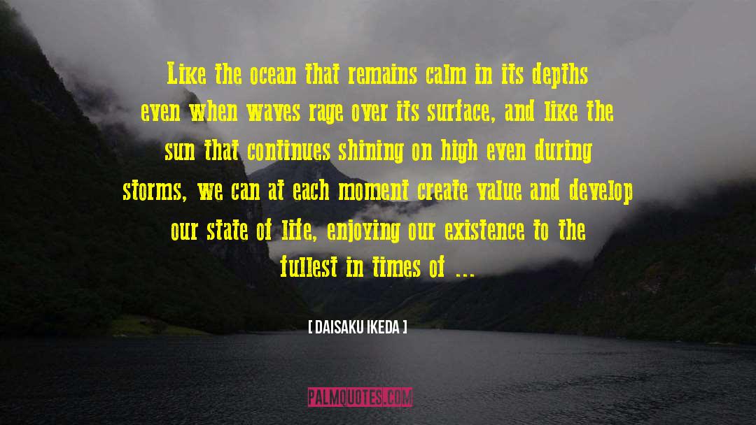 Daisaku Ikeda Quotes: Like the ocean that remains