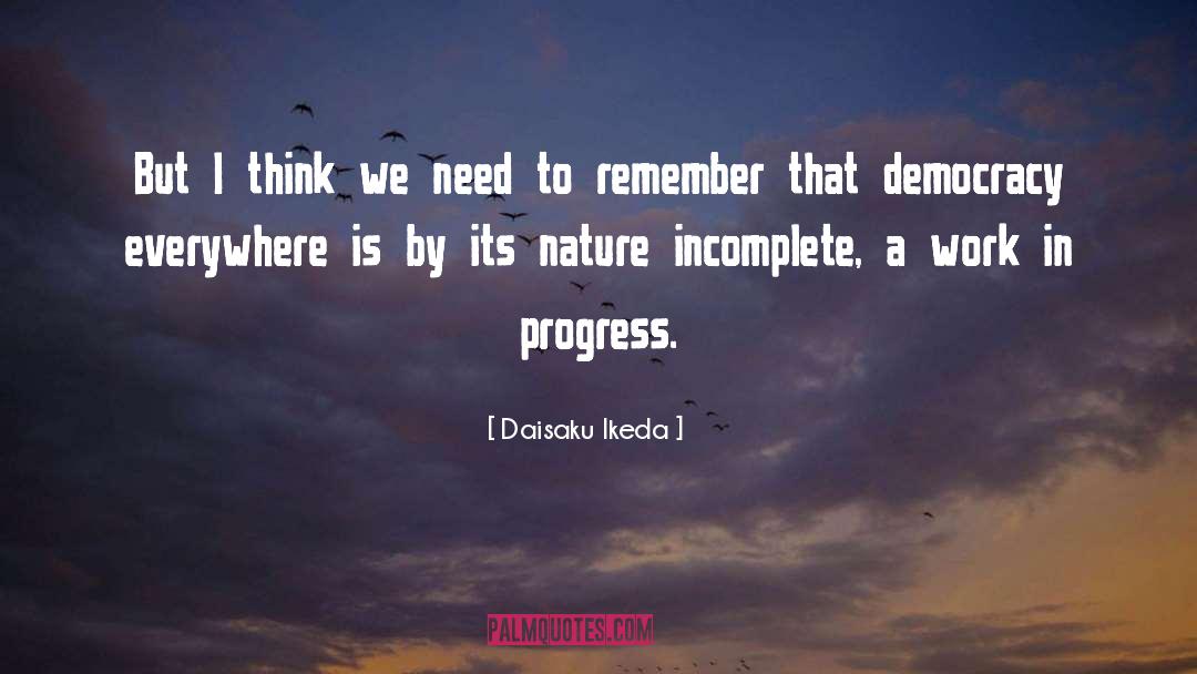 Daisaku Ikeda Quotes: But I think we need