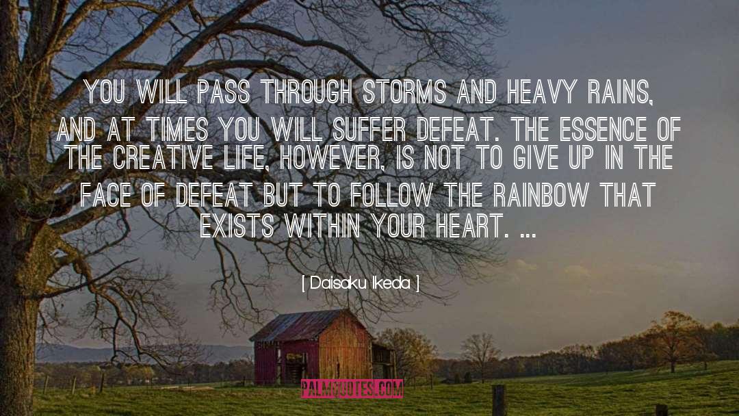 Daisaku Ikeda Quotes: You will pass through storms