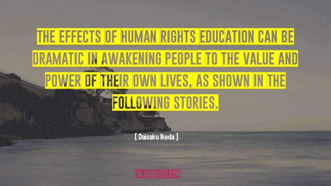 Daisaku Ikeda Quotes: The effects of human rights