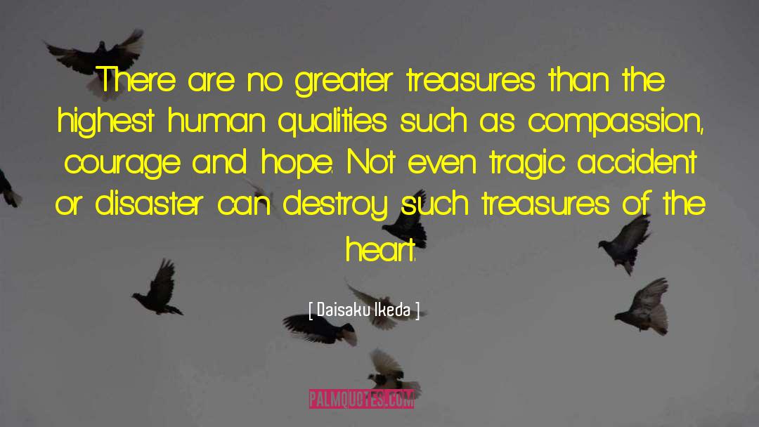Daisaku Ikeda Quotes: There are no greater treasures