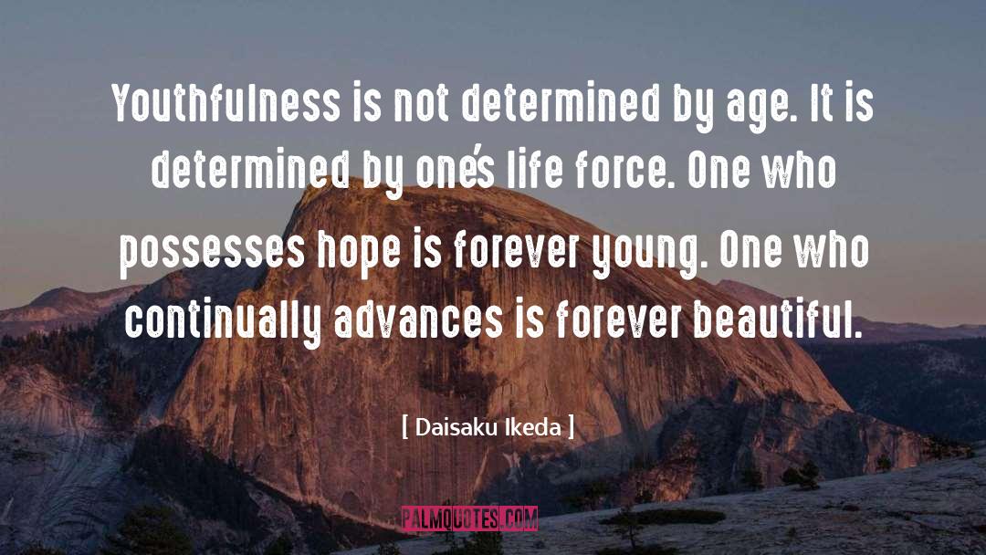 Daisaku Ikeda Quotes: Youthfulness is not determined by