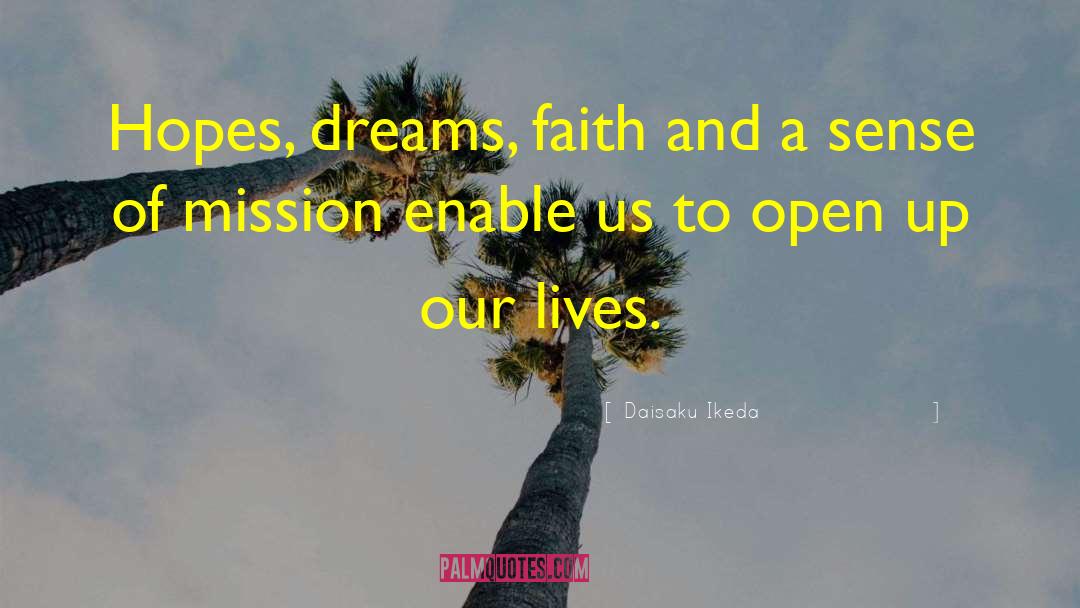 Daisaku Ikeda Quotes: Hopes, dreams, faith and a