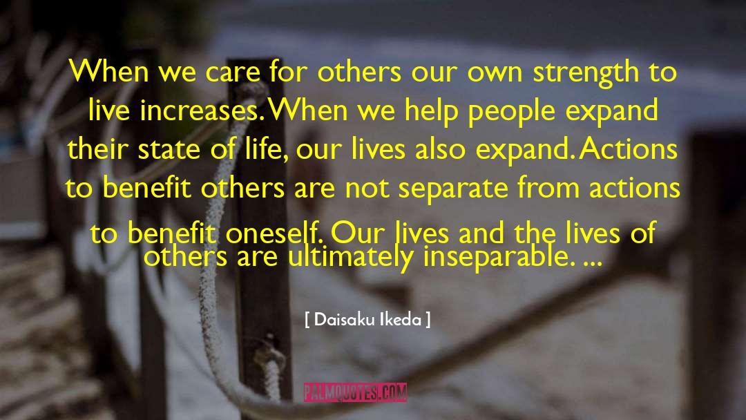 Daisaku Ikeda Quotes: When we care for others