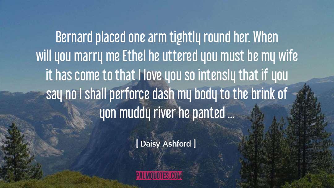 Daisy Ashford Quotes: Bernard placed one arm tightly