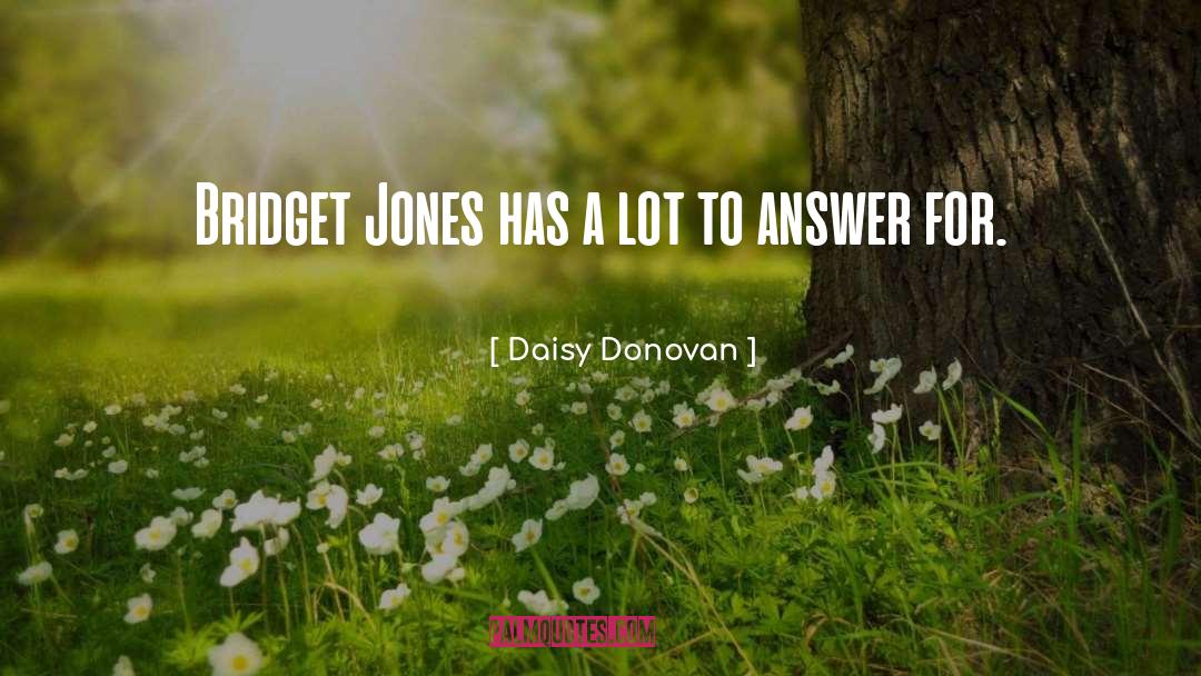 Daisy Donovan Quotes: Bridget Jones has a lot