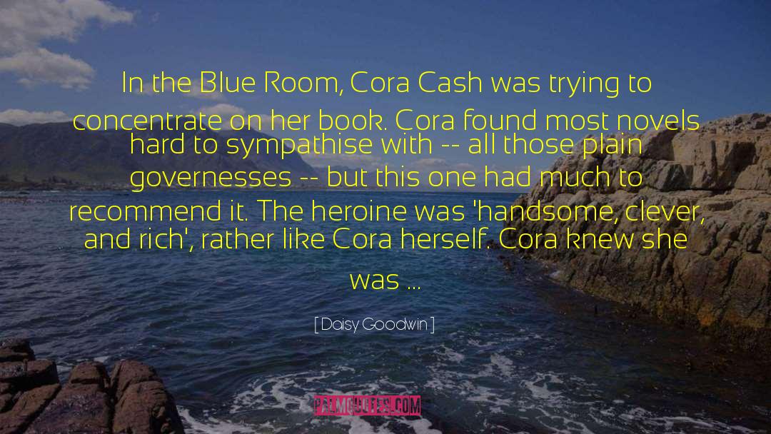Daisy Goodwin Quotes: In the Blue Room, Cora