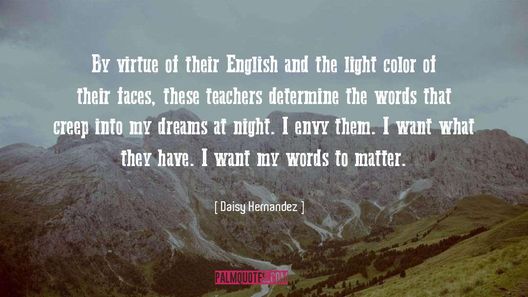 Daisy Hernandez Quotes: By virtue of their English