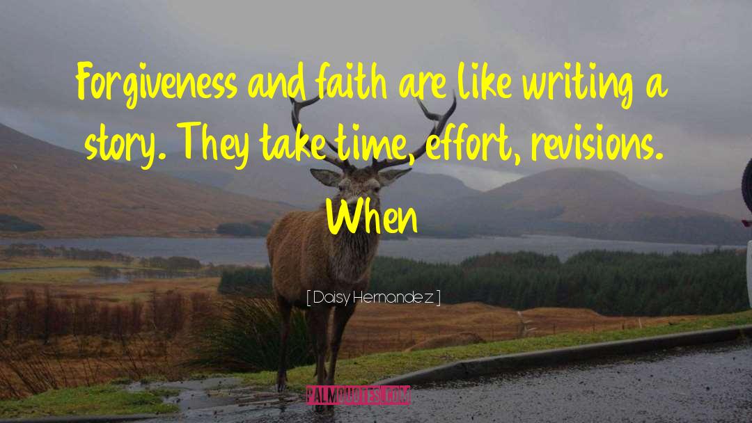 Daisy Hernandez Quotes: Forgiveness and faith are like