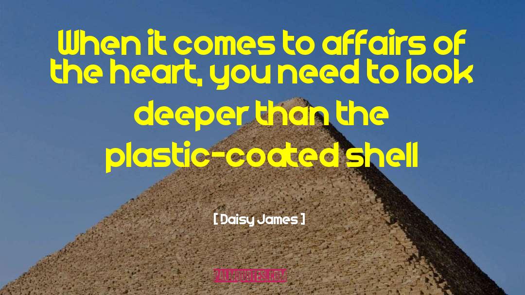 Daisy James Quotes: When it comes to affairs
