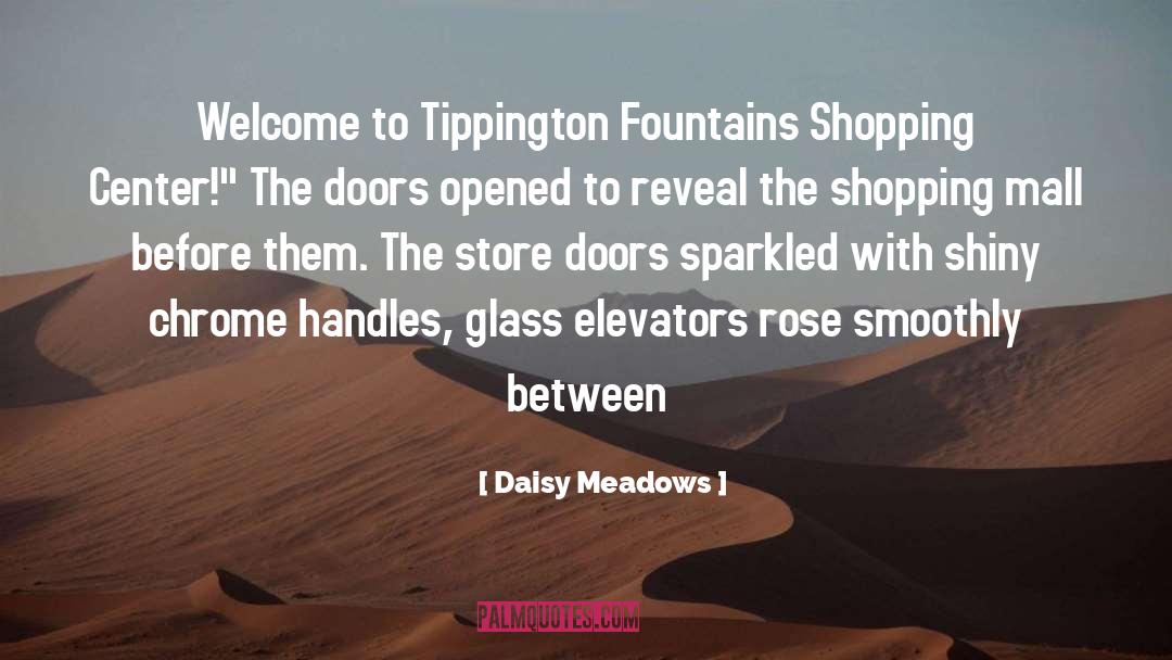 Daisy Meadows Quotes: Welcome to Tippington Fountains Shopping