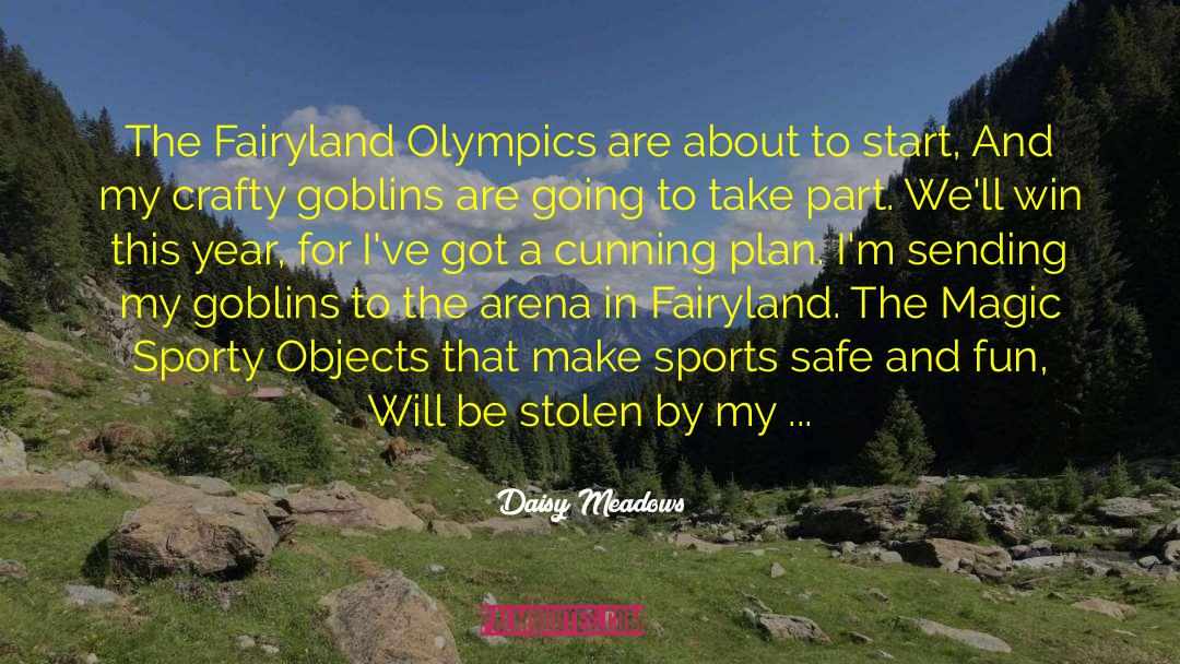 Daisy Meadows Quotes: The Fairyland Olympics are about