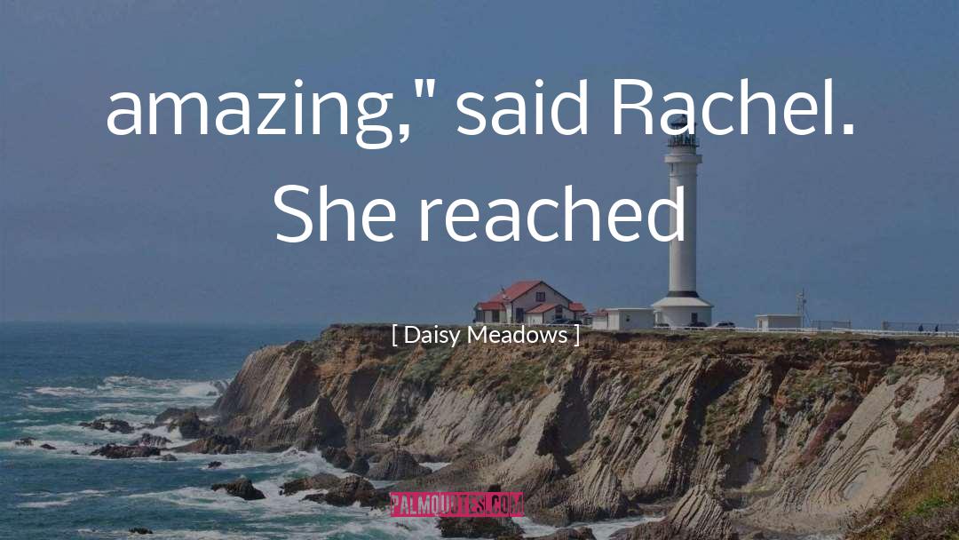 Daisy Meadows Quotes: amazing,