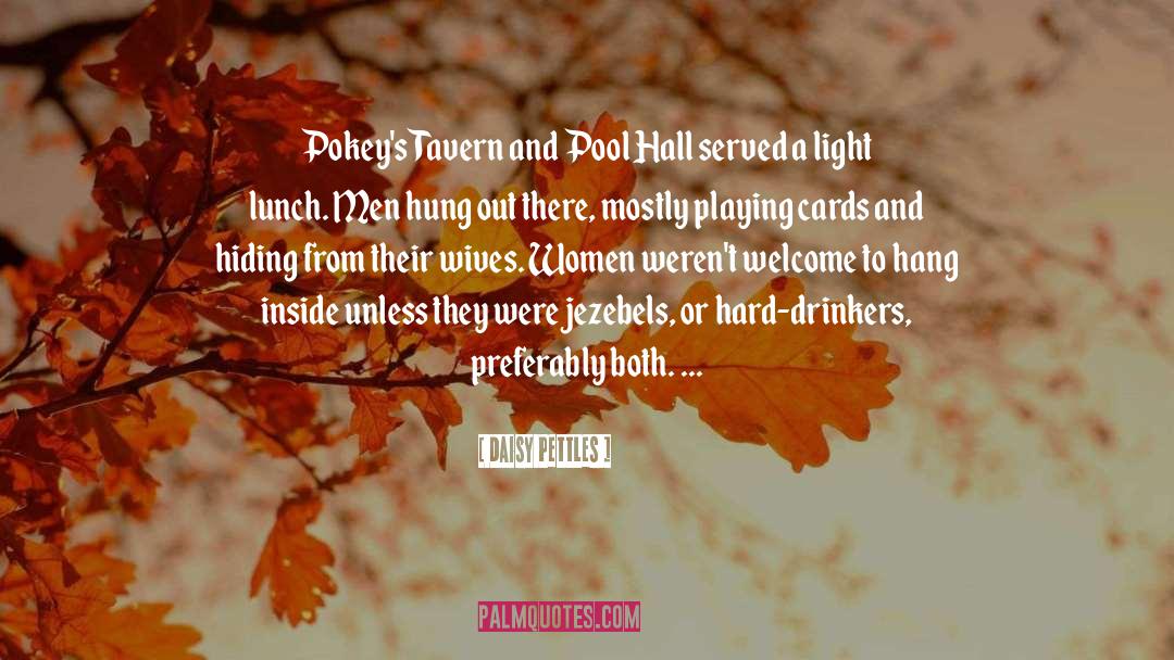 Daisy Pettles Quotes: Pokey's Tavern and Pool Hall