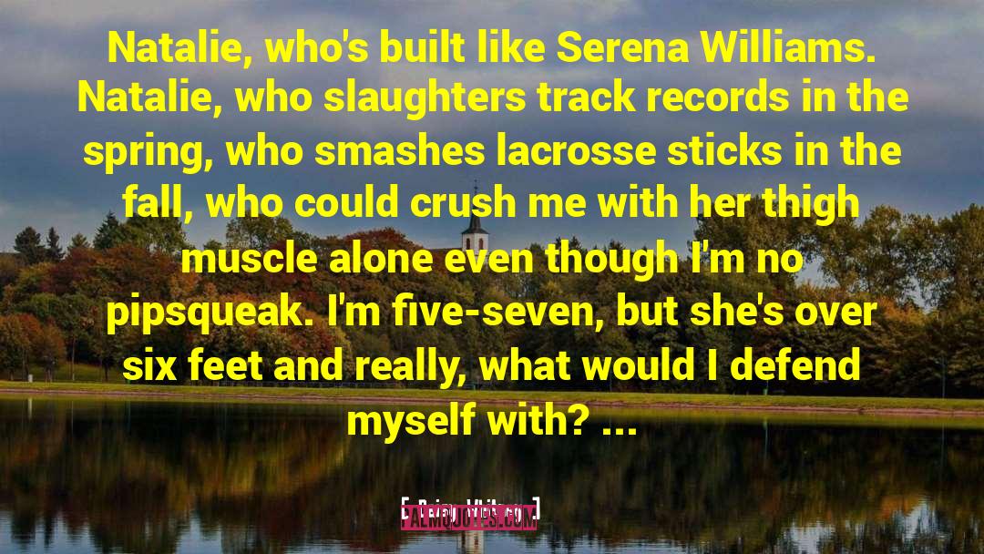 Daisy Whitney Quotes: Natalie, who's built like Serena