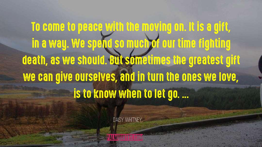 Daisy Whitney Quotes: To come to peace with