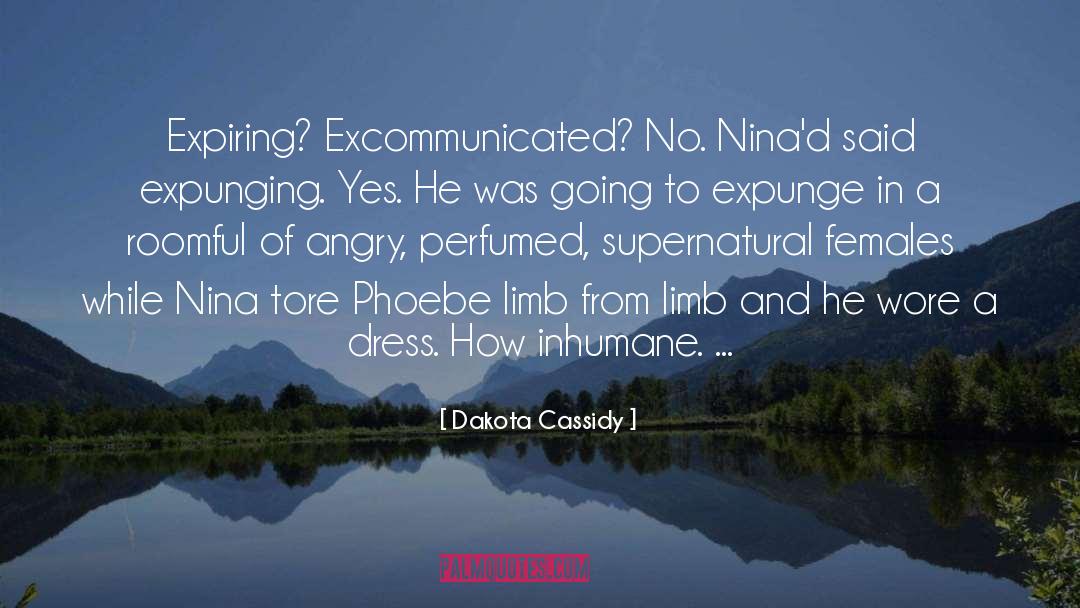 Dakota Cassidy Quotes: Expiring? Excommunicated? No. Nina'd said