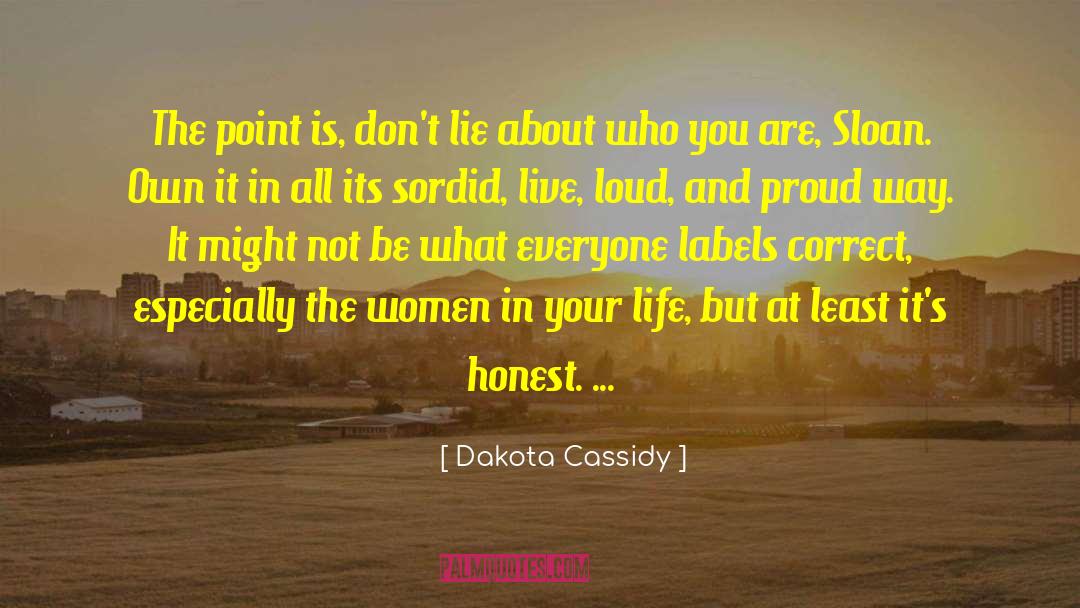 Dakota Cassidy Quotes: The point is, don't lie