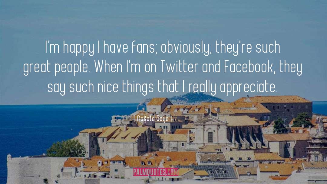 Dakota Goyo Quotes: I'm happy I have fans;