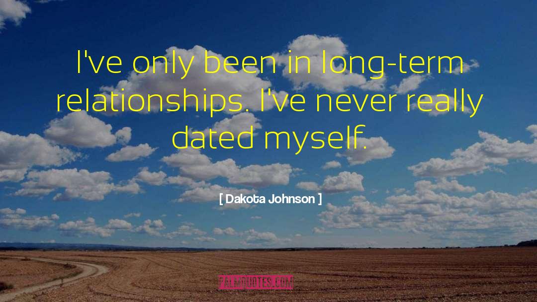 Dakota Johnson Quotes: I've only been in long-term