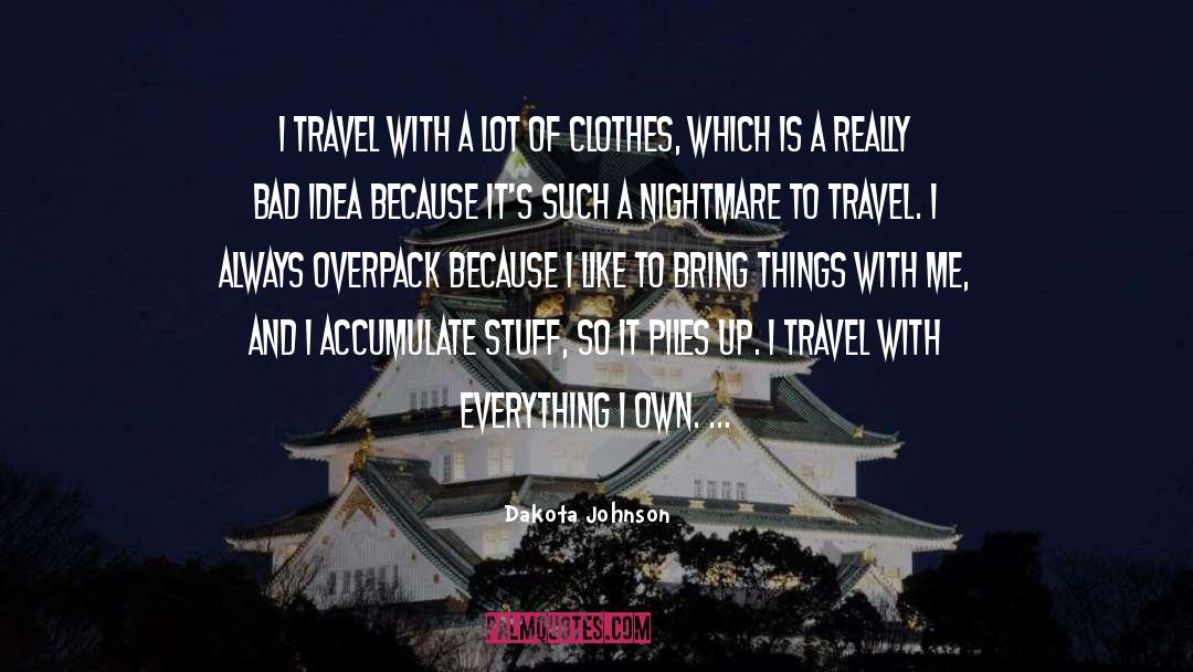 Dakota Johnson Quotes: I travel with a lot