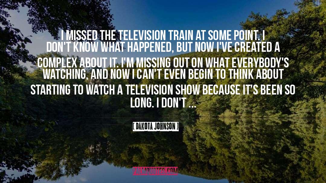 Dakota Johnson Quotes: I missed the television train