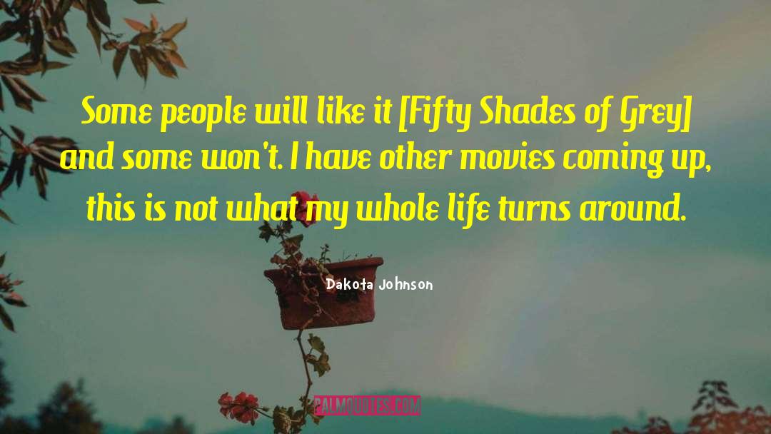 Dakota Johnson Quotes: Some people will like it