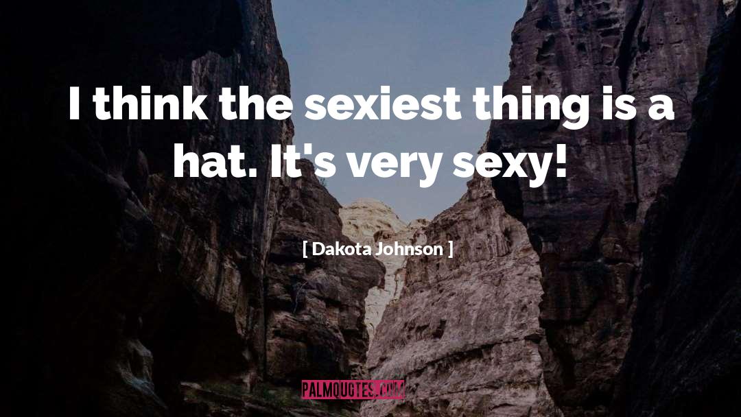 Dakota Johnson Quotes: I think the sexiest thing