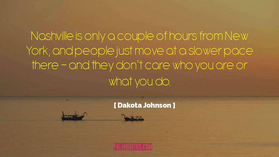 Dakota Johnson Quotes: Nashville is only a couple