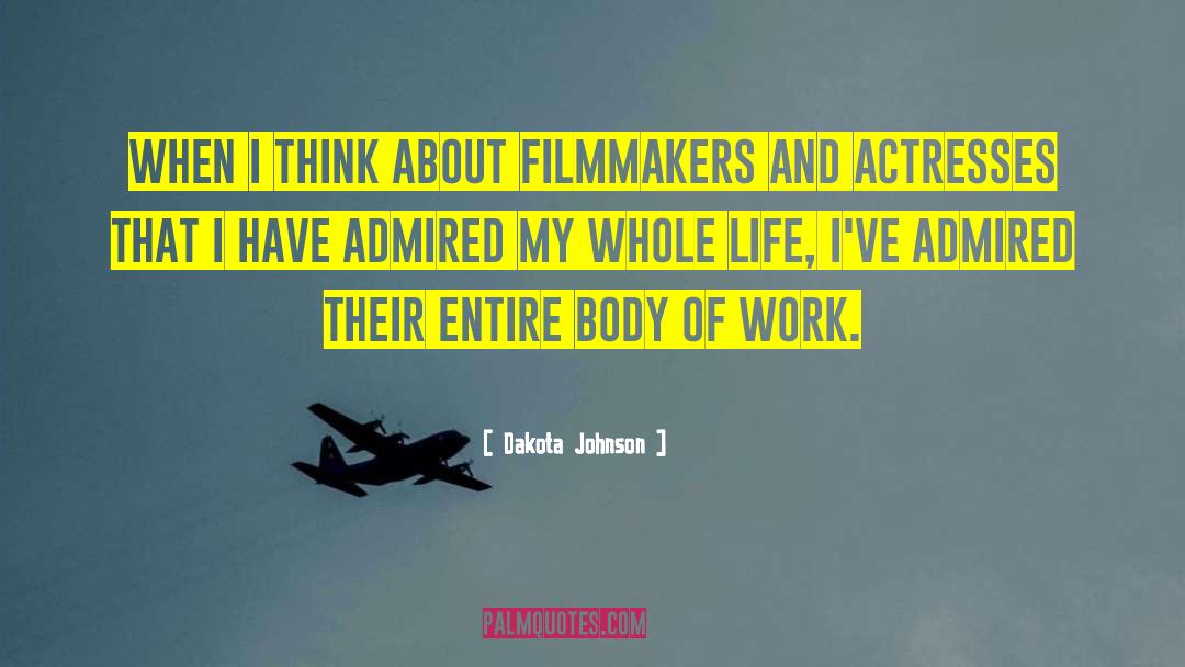 Dakota Johnson Quotes: When I think about filmmakers