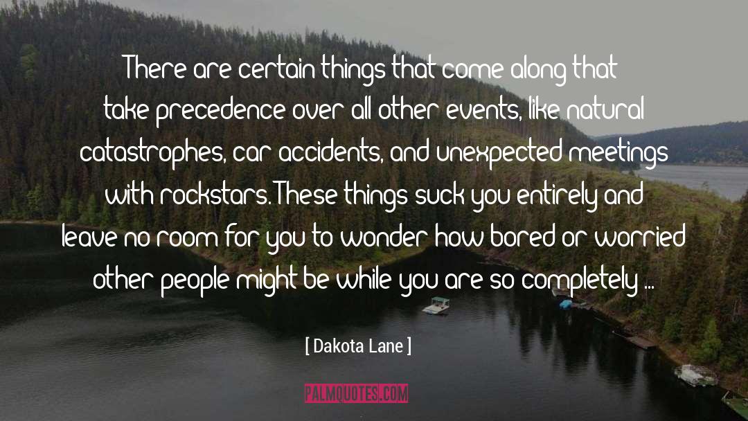 Dakota Lane Quotes: There are certain things that
