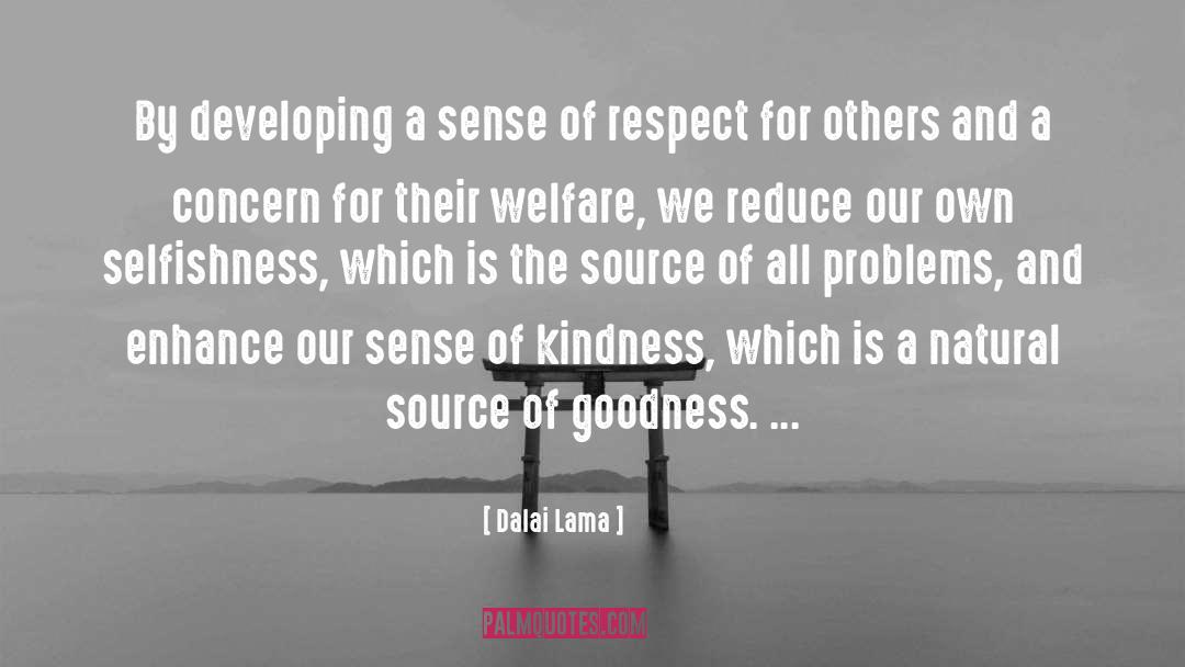 Dalai Lama Quotes: By developing a sense of