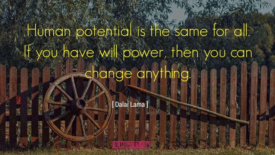 Dalai Lama Quotes: Human potential is the same