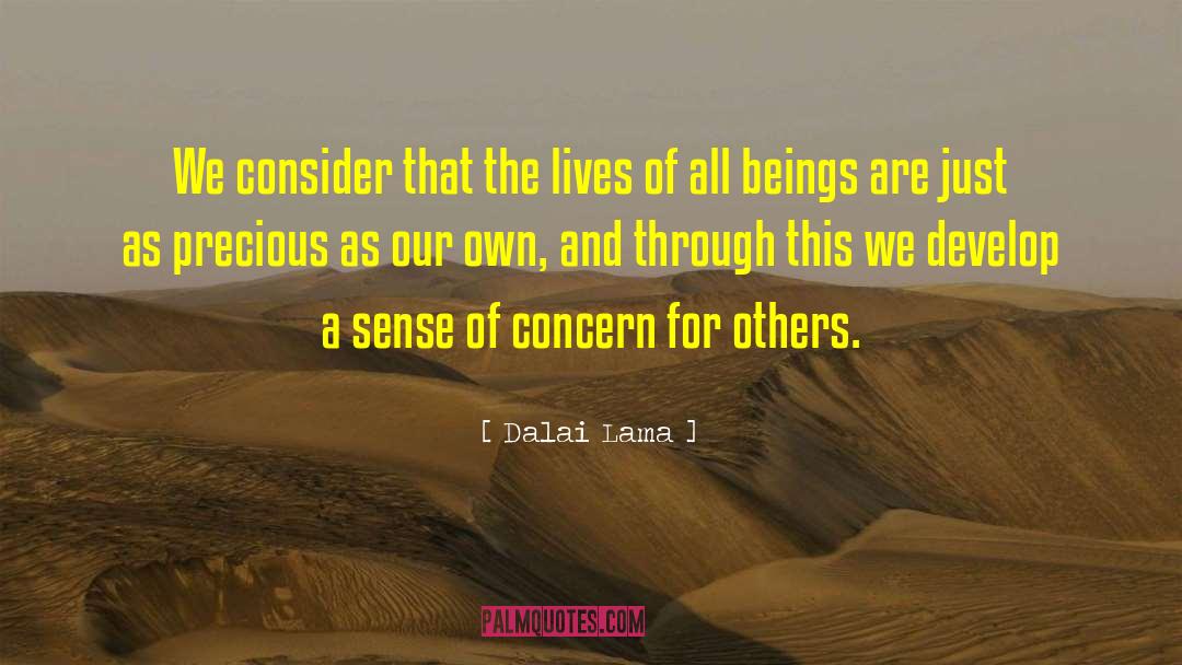 Dalai Lama Quotes: We consider that the lives
