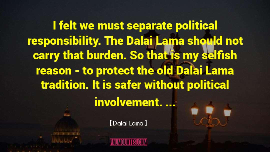 Dalai Lama Quotes: I felt we must separate