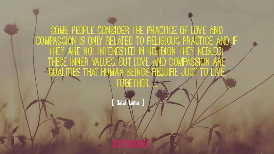 Dalai Lama Quotes: Some people consider the practice