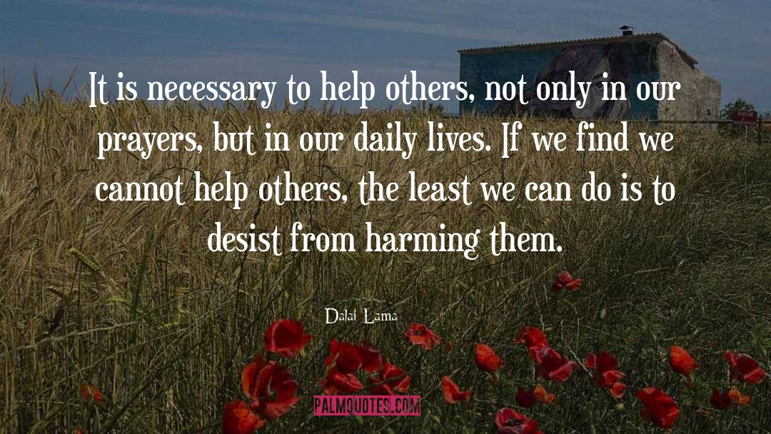 Dalai Lama Quotes: It is necessary to help