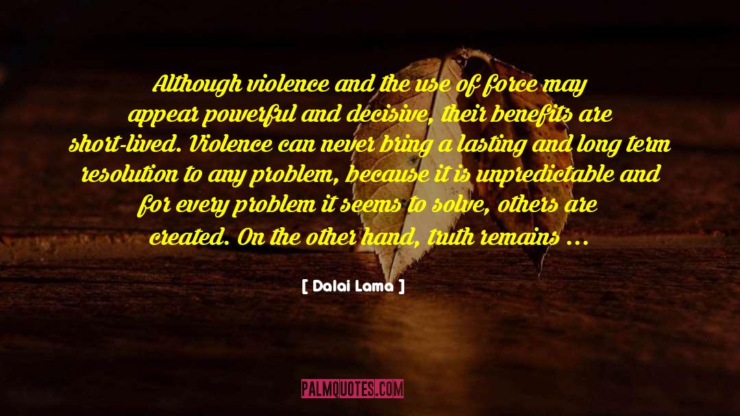 Dalai Lama Quotes: Although violence and the use