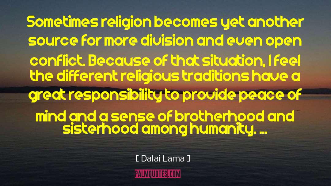 Dalai Lama Quotes: Sometimes religion becomes yet another