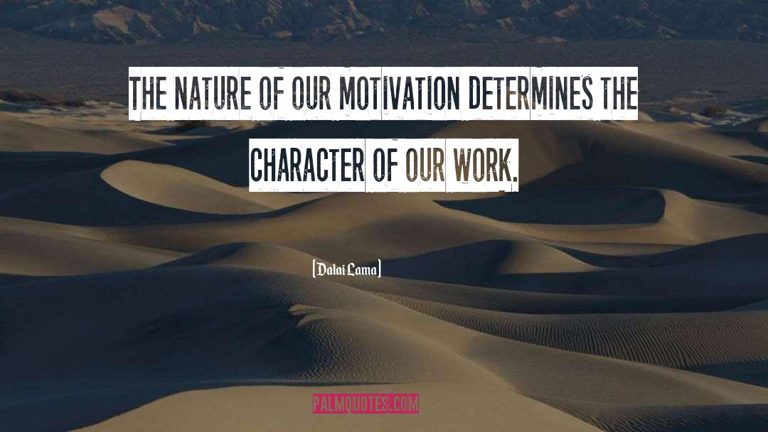 Dalai Lama Quotes: The nature of our motivation