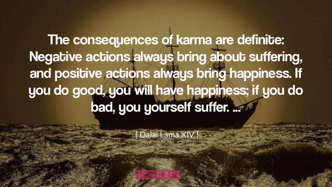 Dalai Lama XIV Quotes: The consequences of karma are