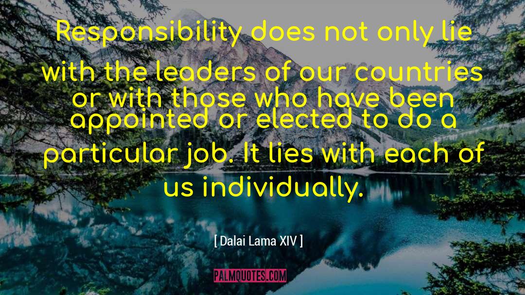 Dalai Lama XIV Quotes: Responsibility does not only lie