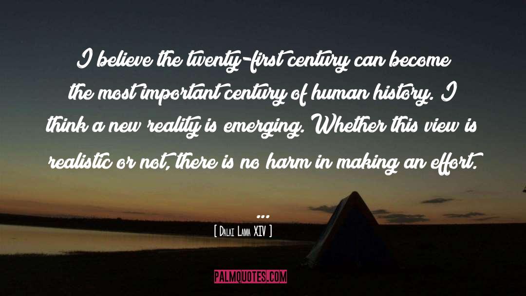 Dalai Lama XIV Quotes: I believe the twenty-first century